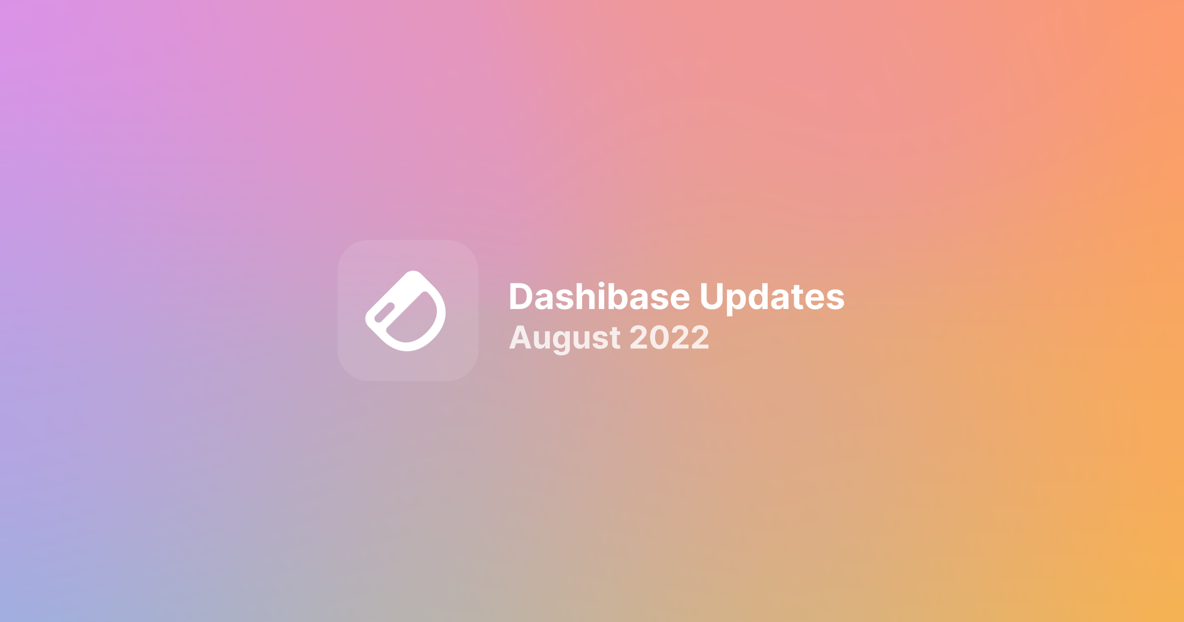 Dashibase August 2022 Updates