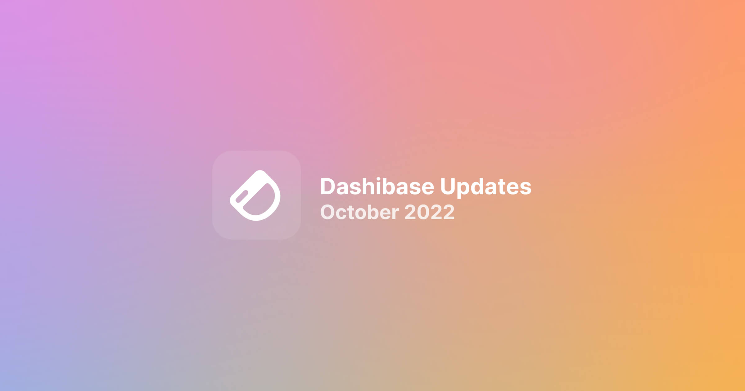 Dashibase October 2022 Updates